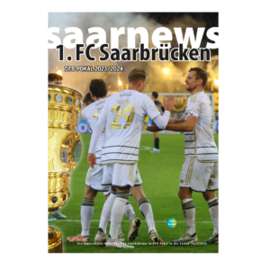 1. FC Saarbrücken – DFB-Pokal 2023/24 – Die unglaubliche Reise